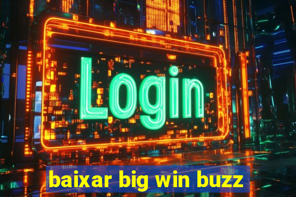 baixar big win buzz